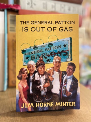Item #83245 The General Patton is Out of Gas. Jim Horne Minter