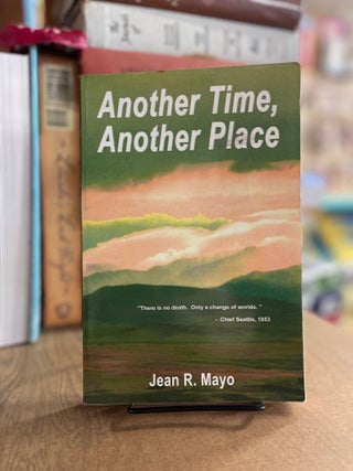 Item #83247 Another Time, Another Place. Jean R. Mayo
