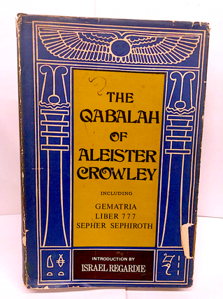Item #83261 The Qabalah of Aleister Crowley: Three Texts. Israel Regardie