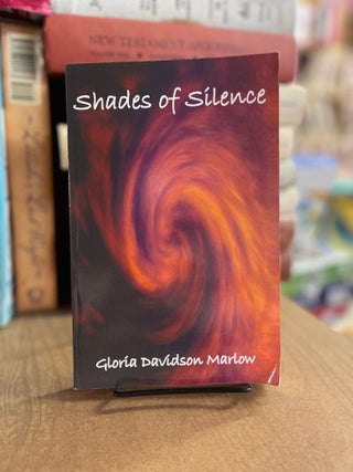 Item #83273 Shades of Silence. Gloria Davidson Marlow