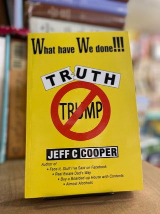 Item #83307 What have We Done!!! Jeff C. Cooper