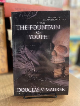 Item #83323 The Fountain of Youth. Douglas V. Maurer
