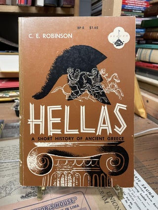 Item #83331 Hellas: A Short History of Ancient Greece. C. E. Robinson