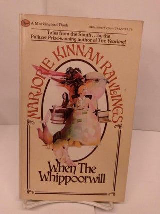 Item #83399 When the Whippoorwill. Marjorie Kinnan Rawlings