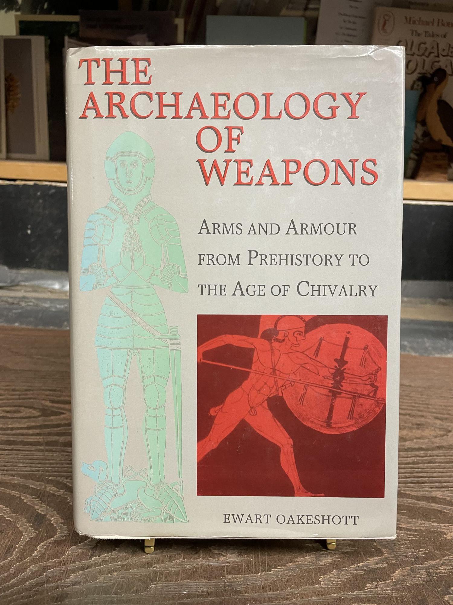 The Archaeology of Weapons: Arms and Armour from Prehistory to the
