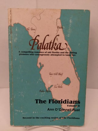 Item #83431 Palatka: The Floridians, Volume II. Ann O'Connell Rust