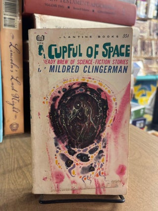 Item #83439 A Cupful of Space. Mildred Clingerman