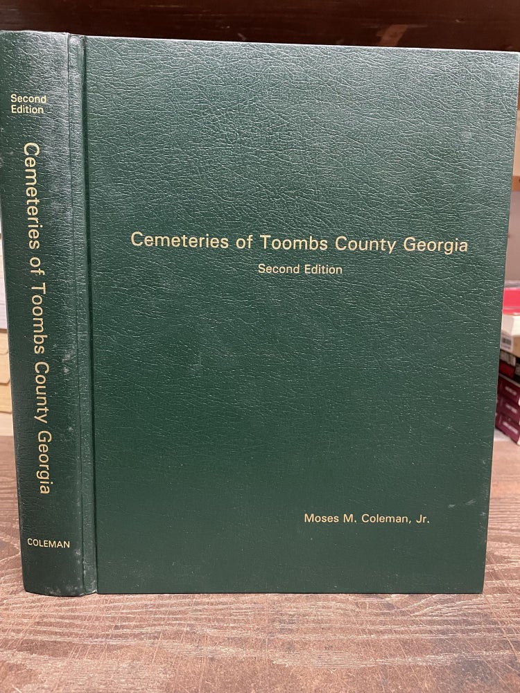 Item #83463 Cemeteries of Toombs County Georgia, 2nd edition. Moses M. Coleman.