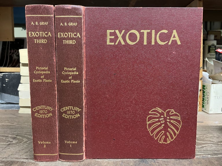 Item #83467 Exotica 3: Pictorial Cyclopedia of Exotic Plants- Guide to Care of Plants Indoors (Two Volume Set). Alfred Byrd Graf.