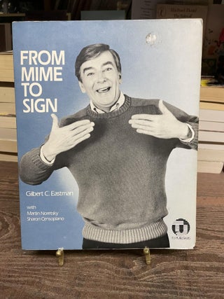 Item #83468 From Mime to Sign. Gilbert C. Eastman