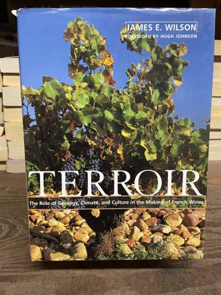Item #83471 Terroir: The Role of Geology, Climate, and Culture in the Making of French Wines....