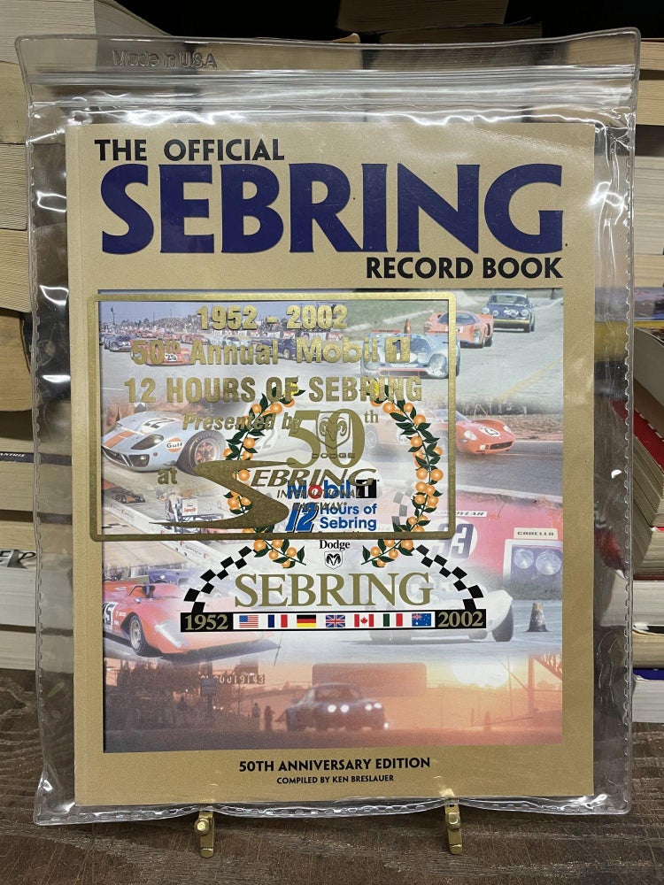 Item #83489 The Official Sebring Record Book, 1952-2001 (50th Anniversary Edition). Ken Breslauer.