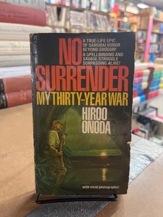 Item #83498 No Surrender: My Thirty Year War. Hiroo Onoda