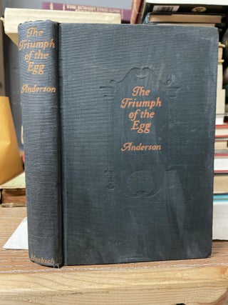Item #83518 The Triumph of the Egg. Sherwood Anderson
