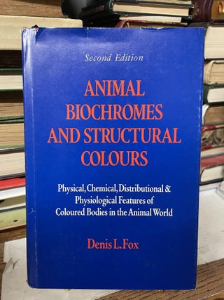 Item #83526 Animal Biochromes and Structural Colours, Second Edition. Denis L. Fox