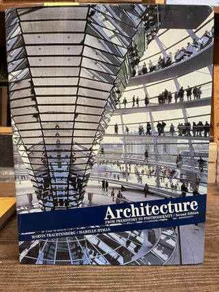 Item #83562 Architecture From Prehistory to Postmodernity. Marvin Trachtenberg, Isabelle Hyman