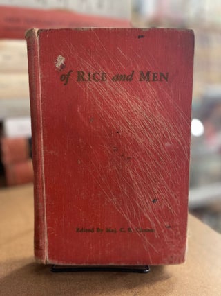 Item #83572 Of Rice And Men: The Story of Americans Under The Rising Sun. Maj. Calvin. E. Chunn