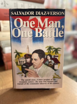 Item #83580 One Man, One Battle. Salvador Diaz-Verson