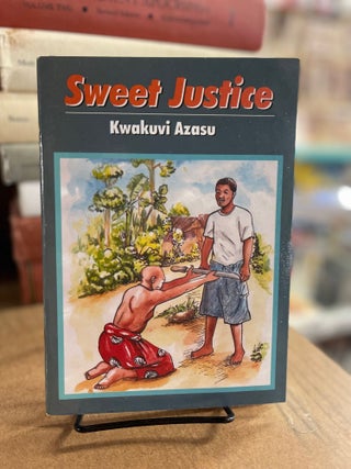 Item #83601 Sweet Justice. Kwakuvi Azasu