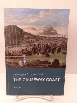 Item #83610 A Geological Excursion Guide to the Causeway Coast. Paul Lyle
