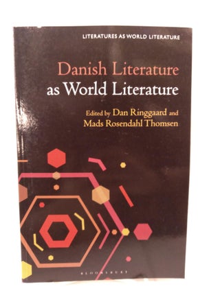 Item #83612 Danish Literature as World Literature. Dan Ringgaard