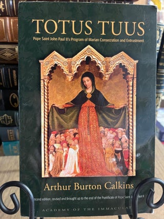 Item #83703 Totus Tuus: Pope John Paul II's Program of Marian Consecration and Entrustment....