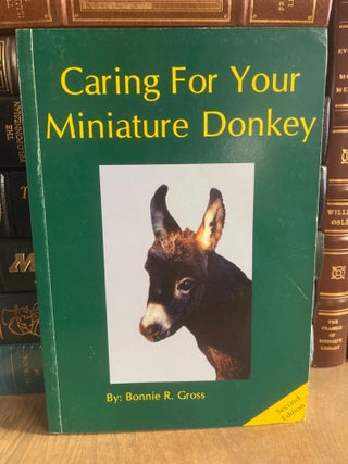 Item #83813 Caring for Your Miniature Donkey. Bonnie R. Gross