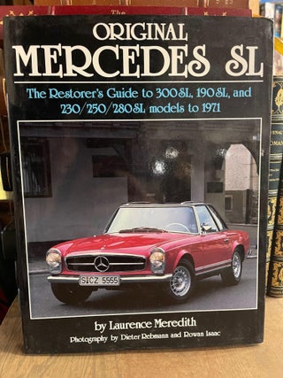 Item #83831 Original Mercedes SL: The Restorer's Guide to 300SL, 190SL, and 230/250/280 SL Models...