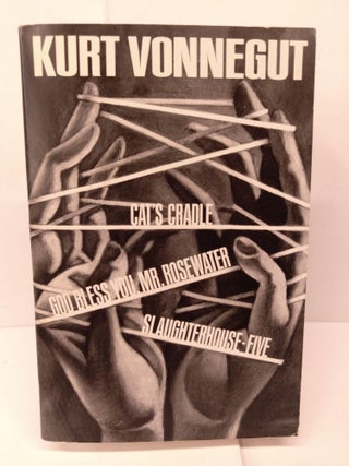 Item #83841 Cat's Cradle / God Bless You, Mr. Rosewater / Slaughterhouse-Five. Kurt Vonnegut