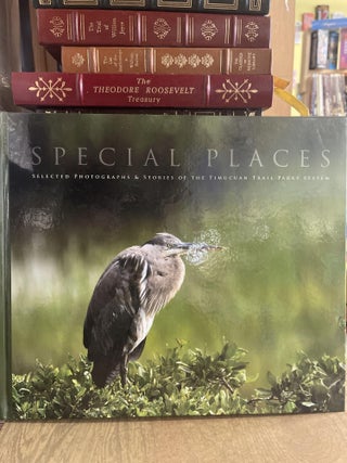 Item #83888 Special Places: Selected Photographs & Stories of the Timucuan Trail Parks Systems....