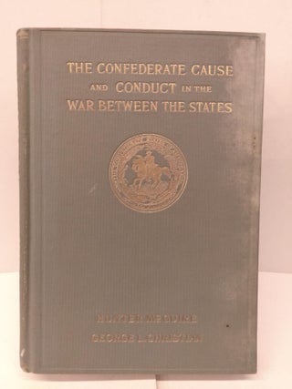 Item #83954 The Confederate Cause and Conduct in the War Between the States. Hunter McGuire