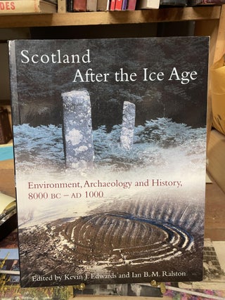 Item #83968 Scotland After the Ice Age: Environment, Archaeology and History, 8000 B.C. - A.D....