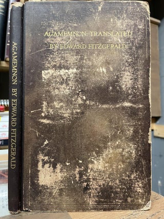 Item #83989 Agamnenon. Edward Fitzgerald, Aeschylus, transl