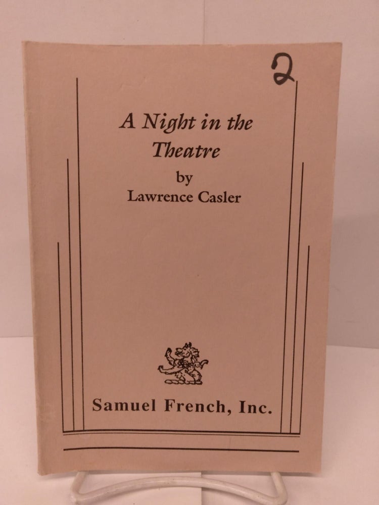 Item #84005 A Night in the Theatre. Lawrence Casler.
