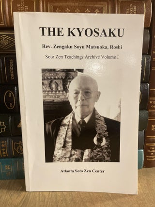 Item #84055 The Kyosaku: Soto Zen Teaching Archive, Vol. 1. Matsuoka Zengaku Roshi