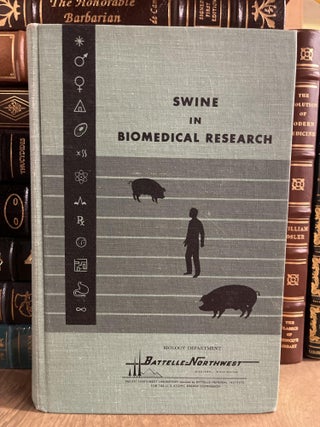 Item #84059 Swine in Biomedical Research. Leo K. Bustad, Roger O. McClellan