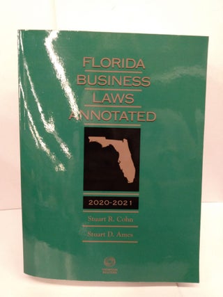 Item #84149 Florida Business Laws Annotated, 2020-2021 ed. Stuart R. Cohn