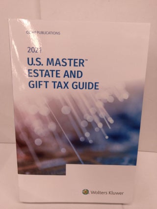 Item #84157 2021 U.S. Master Estate and Gift Tax Guide. Wolters Kluwer