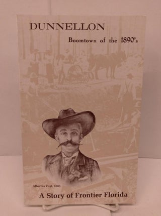 Item #84316 Dunnellon: Boomtownof the 1890's; The Story of Frontier Florida. J. Lester Dinkins