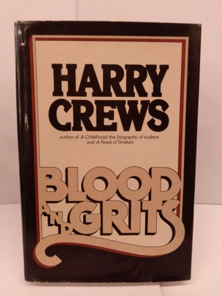 Item #84321 Blood and Grits. Harry Crews