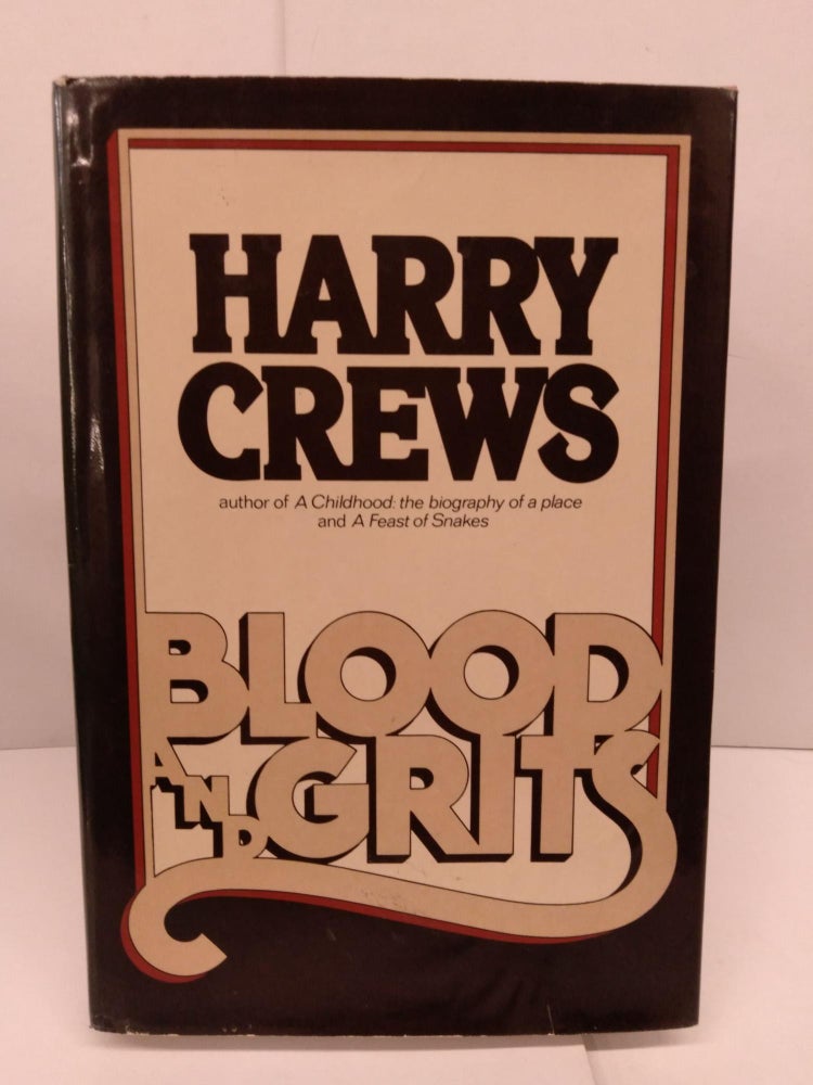 Item #84321 Blood and Grits. Harry Crews.