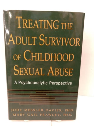 Item #84445 Treating The Adult Survivor Of Childhood Sexual Abuse: A Psychoanalytic Perspective....