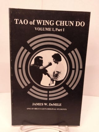 Item #84520 Tao of Wing Chun Do: Mind and Body in Harmony. James DeMille