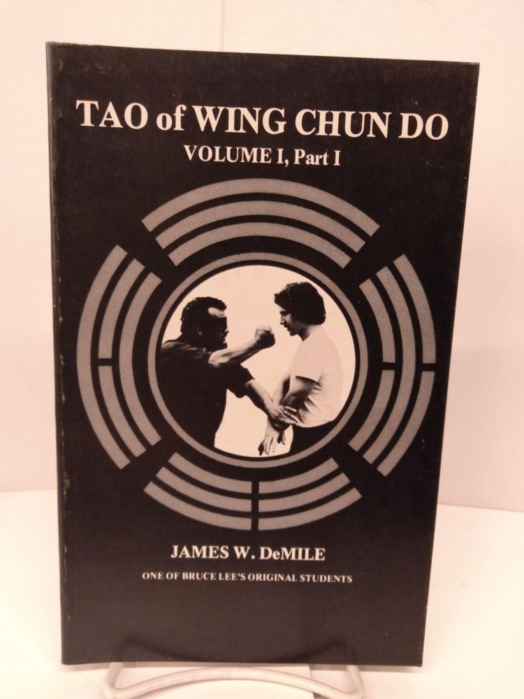 Item #84520 Tao of Wing Chun Do: Mind and Body in Harmony. James DeMille.