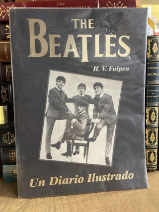 Item #84770 The Beatles: Un Diario Ilustrado/ an Illustrated Diary (Spanish Edition). H. V. Fulpen