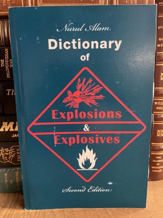 Item #84781 Dictionary of Explosions & Explosives. Nurul Alam