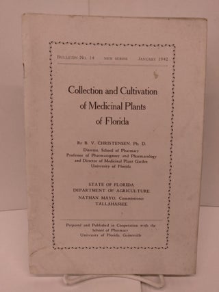Item #84794 Collection and Cultivation of Medicinal Plants of Florida. B. V Christensen