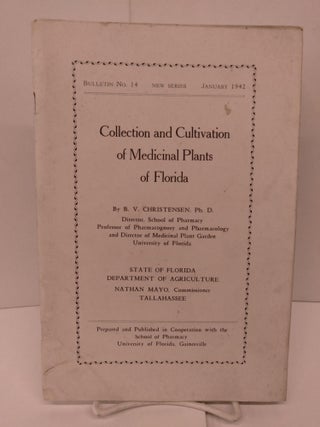 Item #84794 Collection and Cultivation of Medicinal Plants of Florida. B. V. Christensen