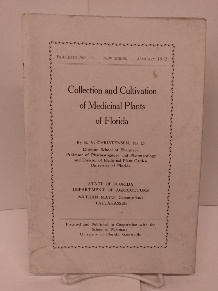 Item #84794 Collection and Cultivation of Medicinal Plants of Florida. B. V. Christensen.