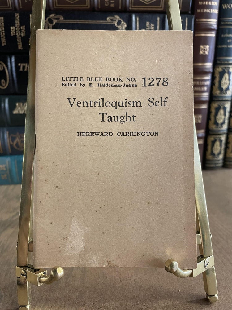 Item #84851 Ventriloquism Self Taught (Little Blue Book No. 1278). Hereward Carrington.